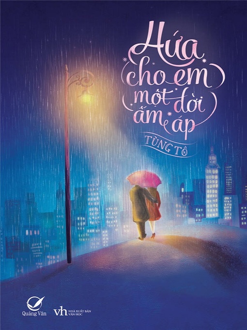 Title details for Truyen ngon tinh--Hua cho em mot doi am ap by Tung To - Available